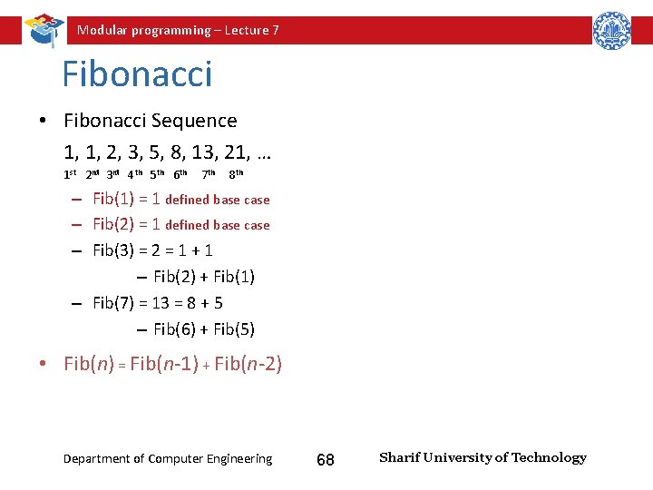 Modular programming – Lecture 7 Fibonacci • Fibonacci Sequence 1, 1, 2, 3, 5, Modular programming – Lecture 7 Fibonacci • Fibonacci Sequence 1, 1, 2, 3, 5,