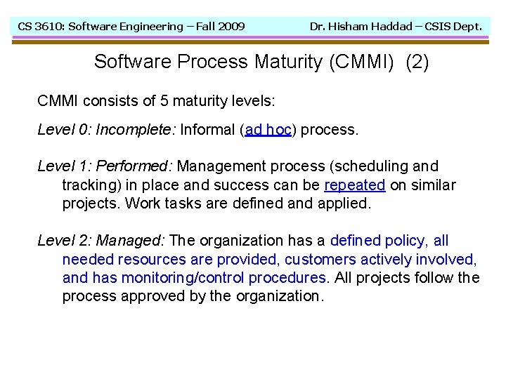 CS 3610: Software Engineering – Fall 2009 Dr. Hisham Haddad – CSIS Dept. Software