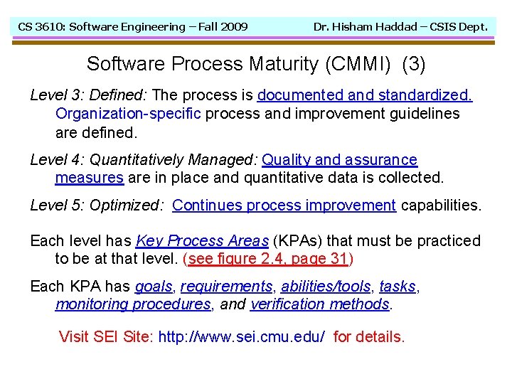 CS 3610: Software Engineering – Fall 2009 Dr. Hisham Haddad – CSIS Dept. Software