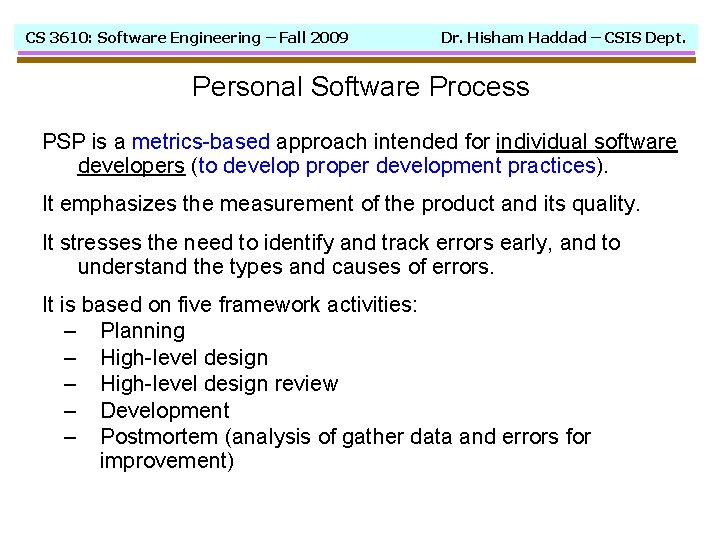 CS 3610: Software Engineering – Fall 2009 Dr. Hisham Haddad – CSIS Dept. Personal