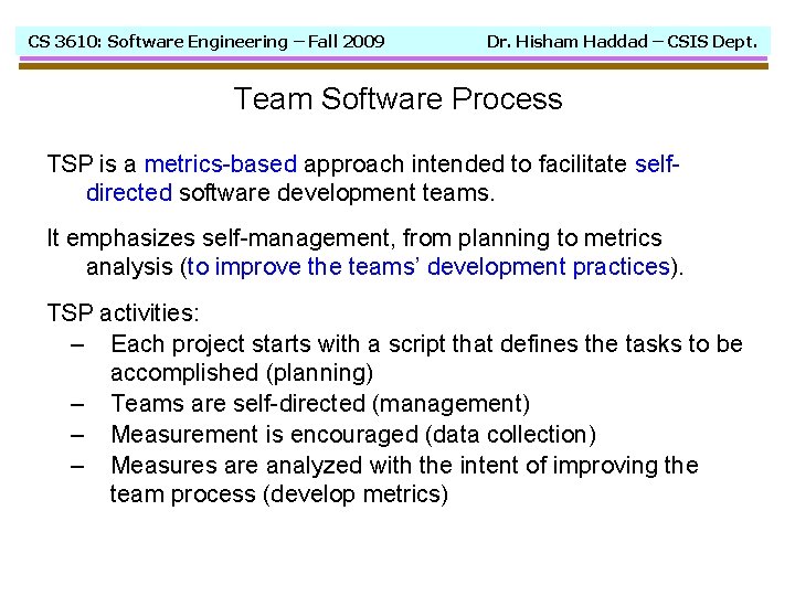 CS 3610: Software Engineering – Fall 2009 Dr. Hisham Haddad – CSIS Dept. Team