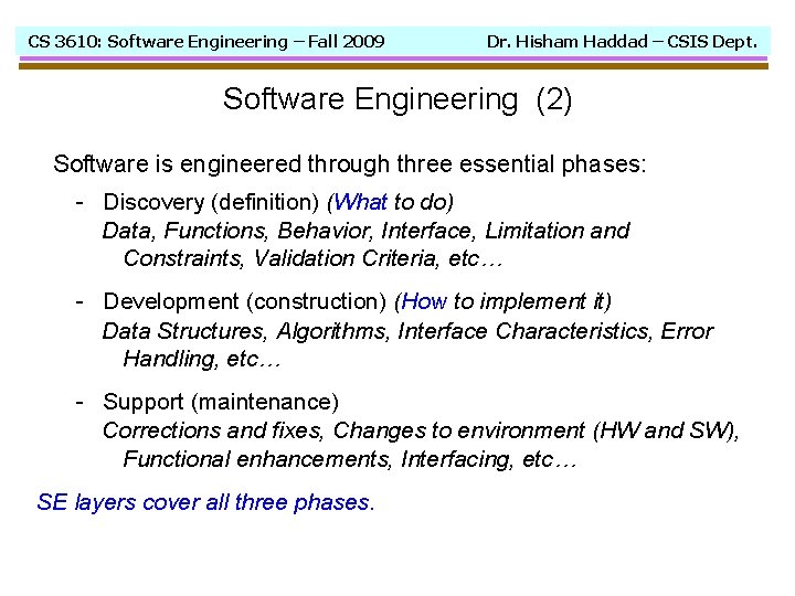 CS 3610: Software Engineering – Fall 2009 Dr. Hisham Haddad – CSIS Dept. Software