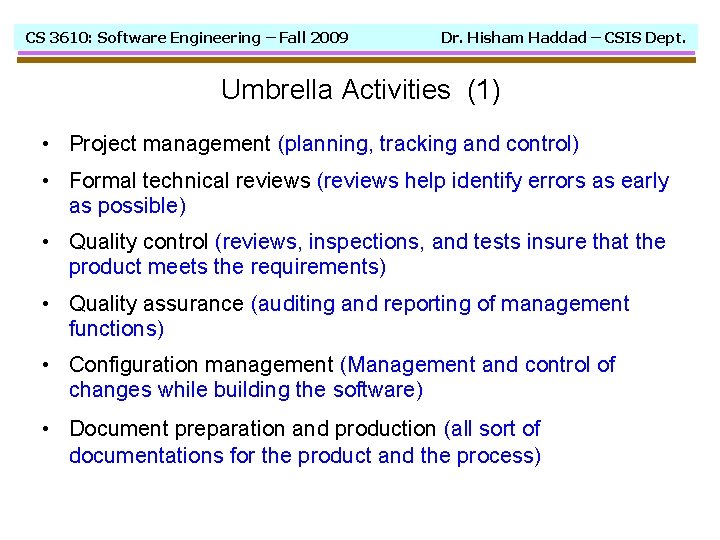 CS 3610: Software Engineering – Fall 2009 Dr. Hisham Haddad – CSIS Dept. Umbrella