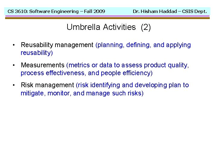 CS 3610: Software Engineering – Fall 2009 Dr. Hisham Haddad – CSIS Dept. Umbrella