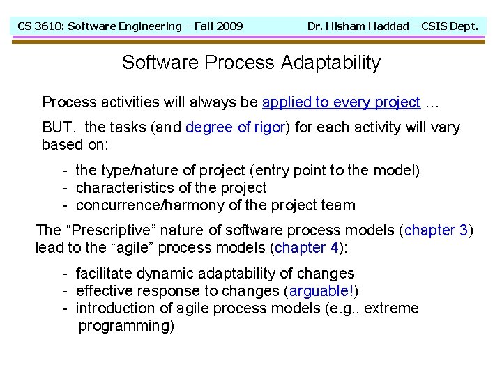 CS 3610: Software Engineering – Fall 2009 Dr. Hisham Haddad – CSIS Dept. Software