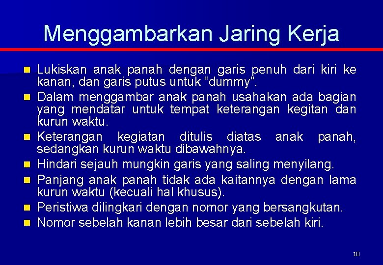 Menggambarkan Jaring Kerja n n n n Lukiskan anak panah dengan garis penuh dari