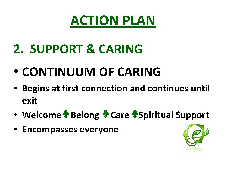 ACTION PLAN 2. SUPPORT & CARING • CONTINUUM OF CARING • Begins at first