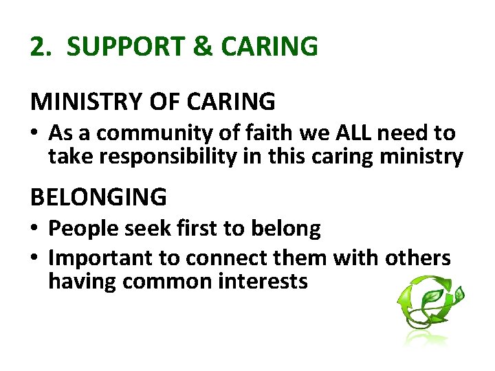 2. SUPPORT & CARING MINISTRY OF CARING • As a community of faith we