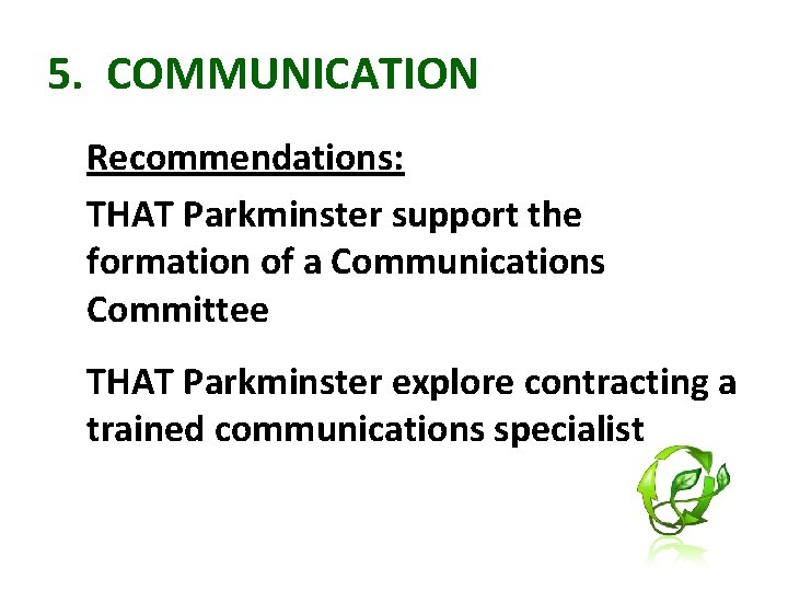 5. COMMUNICATION Recommendations: THAT Parkminster support the formation of a Communications Committee THAT Parkminster