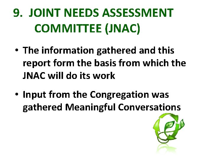 9. JOINT NEEDS ASSESSMENT COMMITTEE (JNAC) • The information gathered and this report form