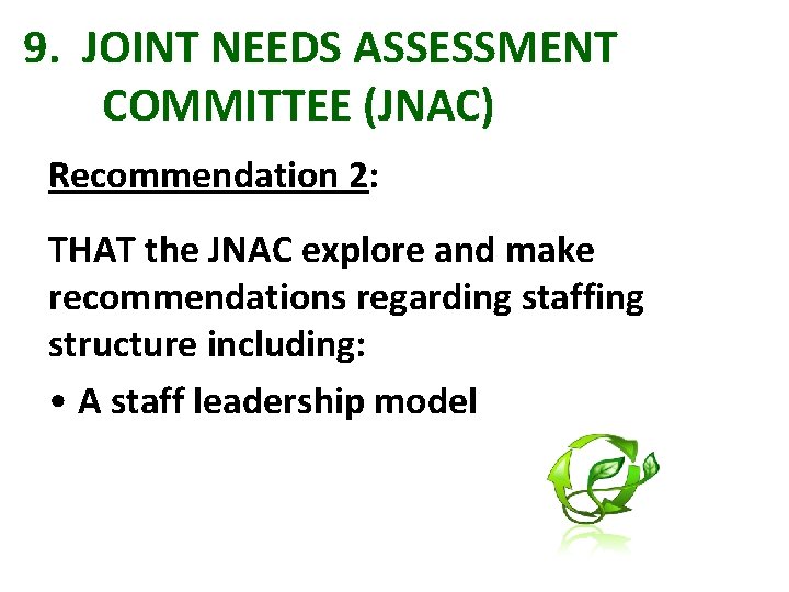 9. JOINT NEEDS ASSESSMENT COMMITTEE (JNAC) Recommendation 2: THAT the JNAC explore and make