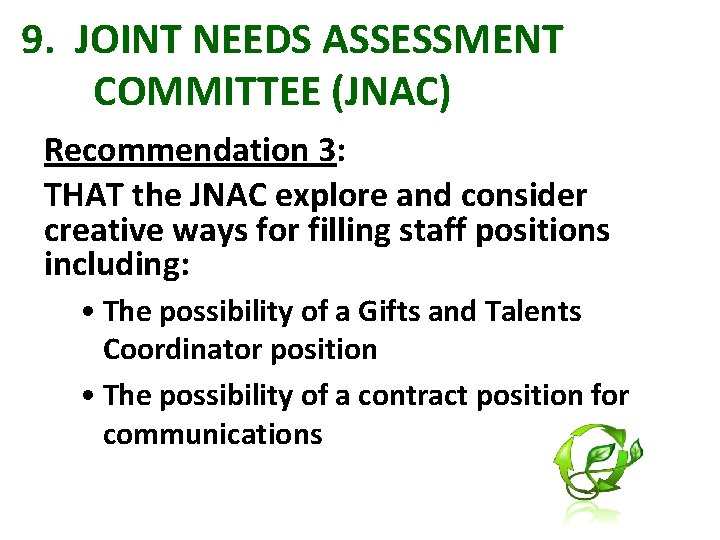 9. JOINT NEEDS ASSESSMENT COMMITTEE (JNAC) Recommendation 3: THAT the JNAC explore and consider