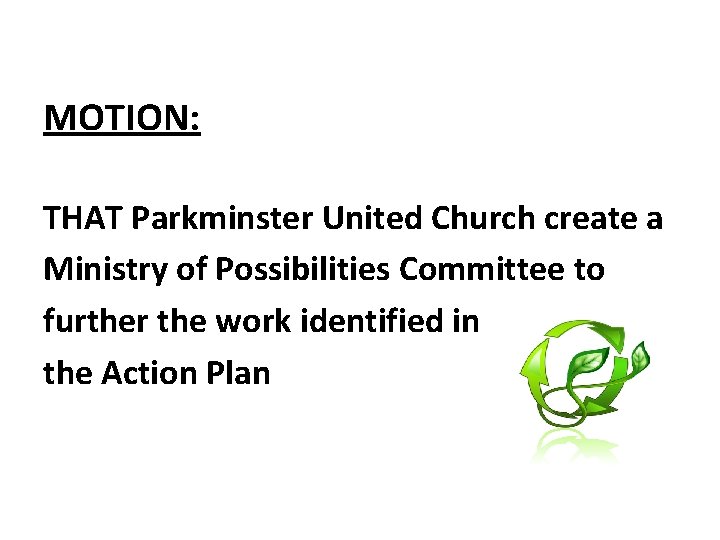 MOTION: THAT Parkminster United Church create a Ministry of Possibilities Committee to further the