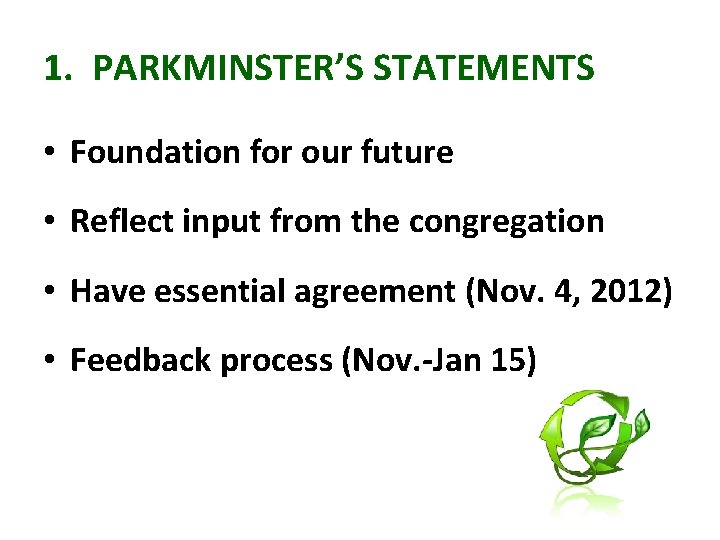 1. PARKMINSTER’S STATEMENTS • Foundation for our future • Reflect input from the congregation