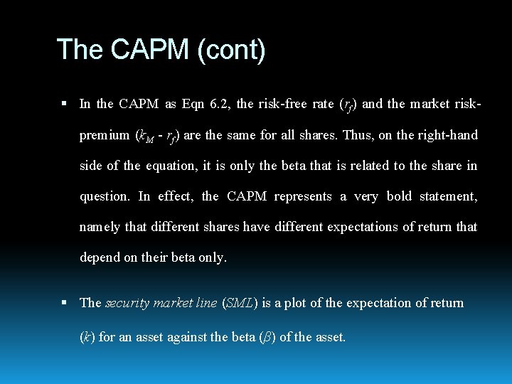 The CAPM (cont) In the CAPM as Eqn 6. 2, the risk-free rate (rf)