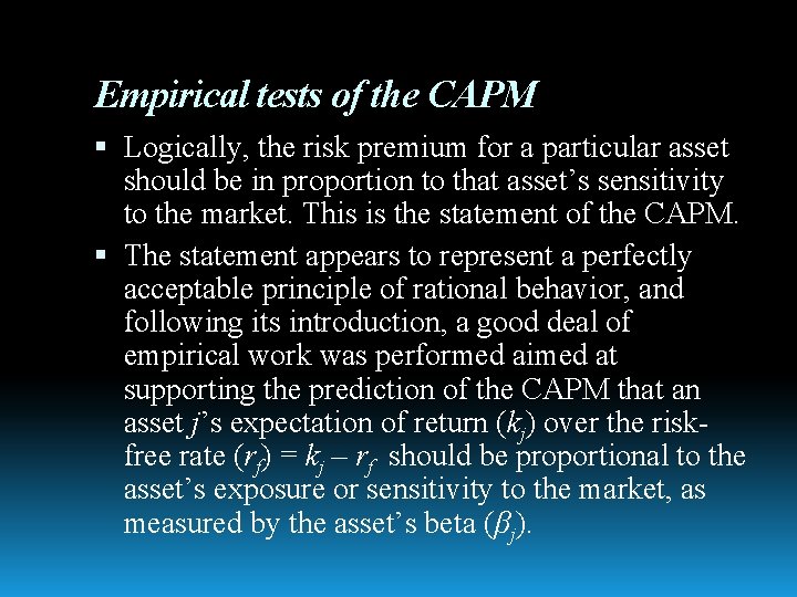 Empirical tests of the CAPM Logically, the risk premium for a particular asset should