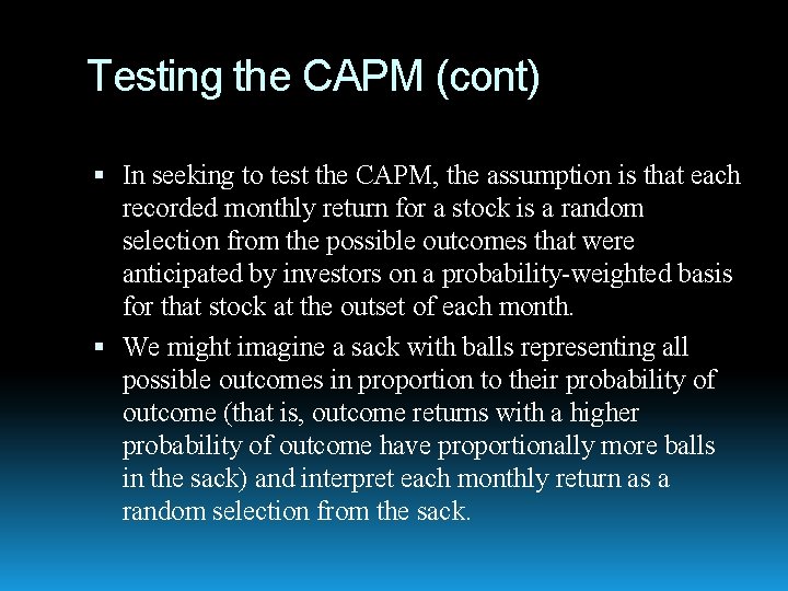 Testing the CAPM (cont) In seeking to test the CAPM, the assumption is that