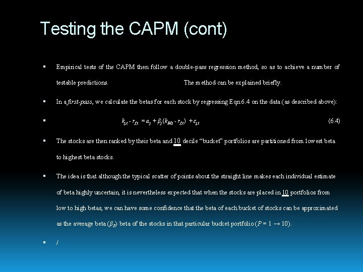 Testing the CAPM (cont) Empirical tests of the CAPM then follow a double-pass regression
