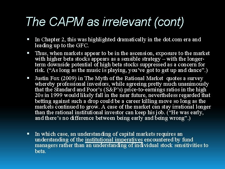 The CAPM as irrelevant (cont) In Chapter 2, this was highlighted dramatically in the