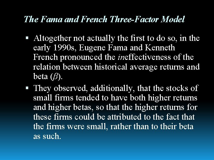 The Fama and French Three-Factor Model Altogether not actually the first to do so,