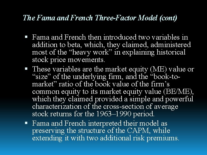 The Fama and French Three-Factor Model (cont) Fama and French then introduced two variables