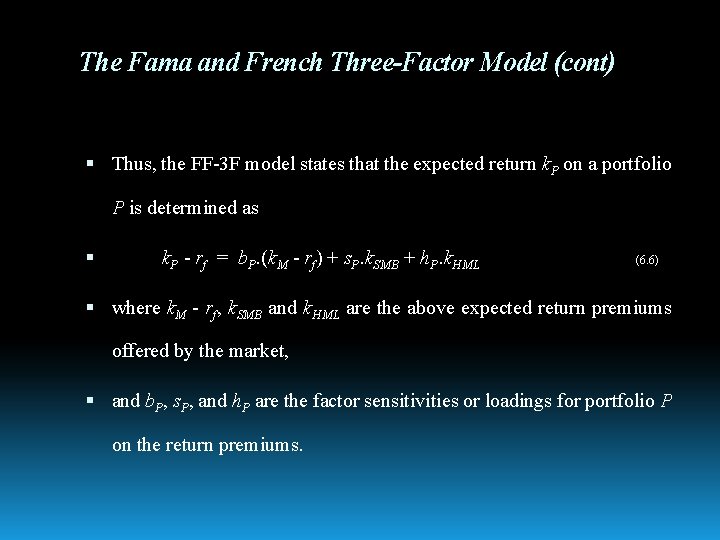 The Fama and French Three-Factor Model (cont) Thus, the FF-3 F model states that