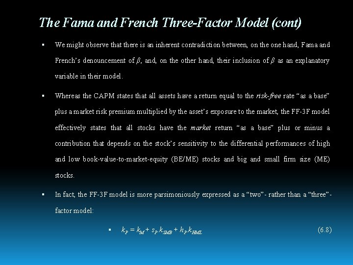 The Fama and French Three-Factor Model (cont) We might observe that there is an