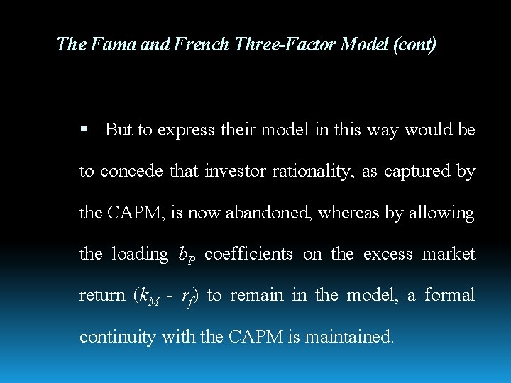 The Fama and French Three-Factor Model (cont) But to express their model in this