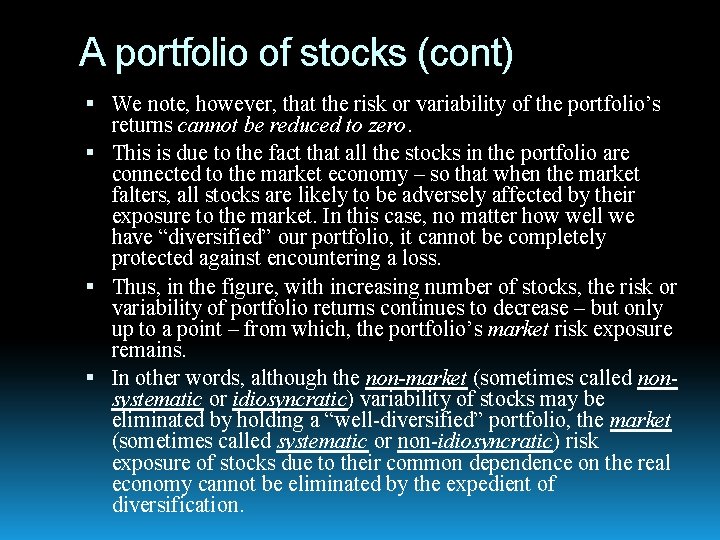 A portfolio of stocks (cont) We note, however, that the risk or variability of