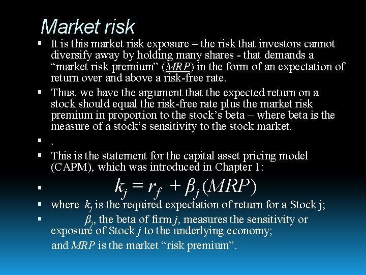 Market risk It is this market risk exposure – the risk that investors cannot