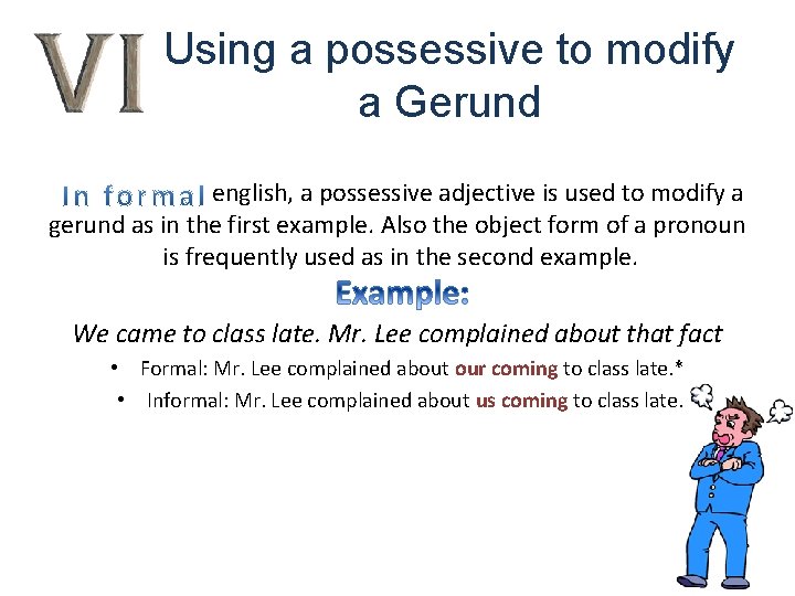 Using a possessive to modify a Gerund english, a possessive adjective is used to Using a possessive to modify a Gerund english, a possessive adjective is used to