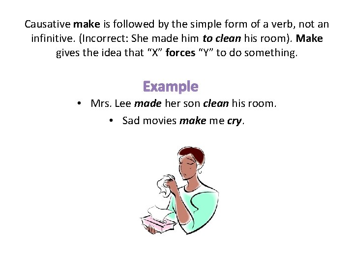 Causative make is followed by the simple form of a verb, not an infinitive. Causative make is followed by the simple form of a verb, not an infinitive.