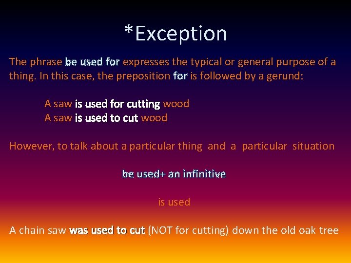 *Exception The phrase be used for expresses the typical or general purpose of a *Exception The phrase be used for expresses the typical or general purpose of a