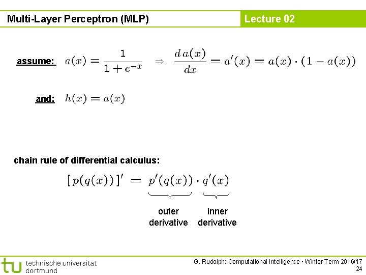 Multi-Layer Perceptron (MLP) assume: Lecture 02 and: chain rule of differential calculus: outer derivative