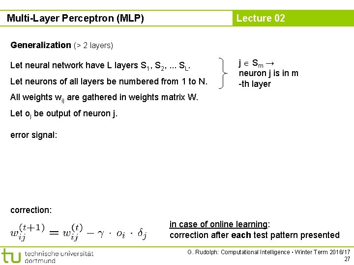 Multi-Layer Perceptron (MLP) Lecture 02 Generalization (> 2 layers) Let neural network have L