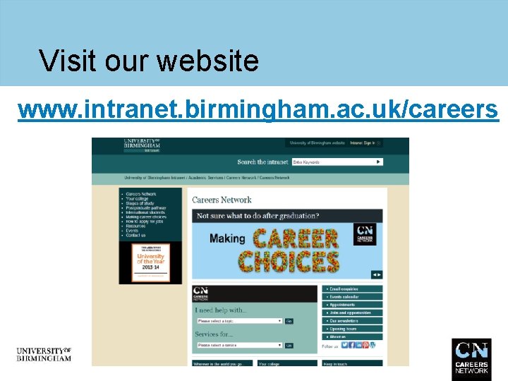 Visit our website www. intranet. birmingham. ac. uk/careers 