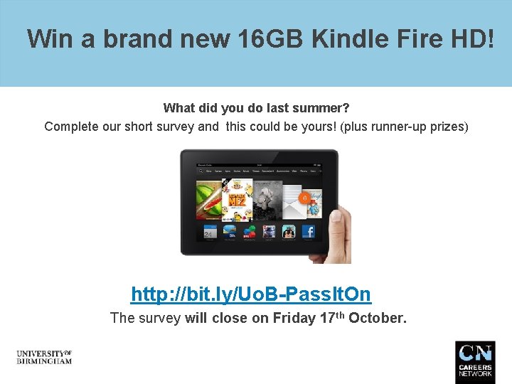 Win a brand new 16 GB Kindle Fire HD! What did you do last