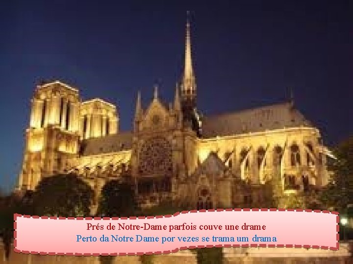 Prés de Notre-Dame parfois couve une drame Perto da Notre Dame por vezes se