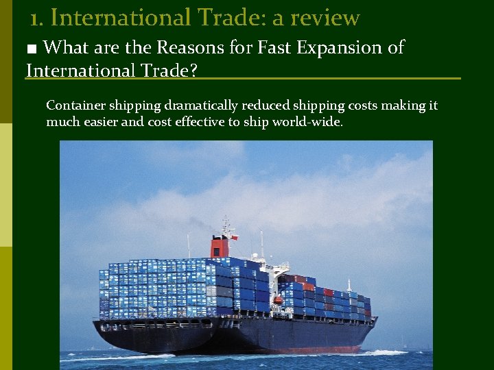 1. International Trade: a review ■ What are the Reasons for Fast Expansion of