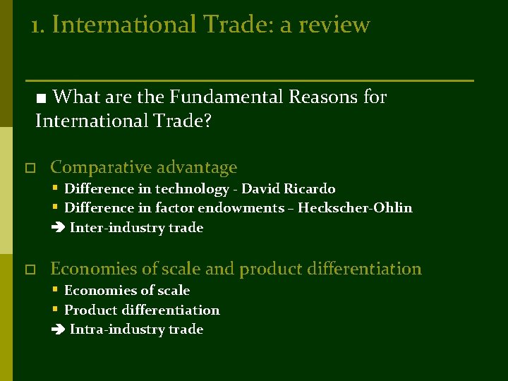 1. International Trade: a review ■ What are the Fundamental Reasons for International Trade?