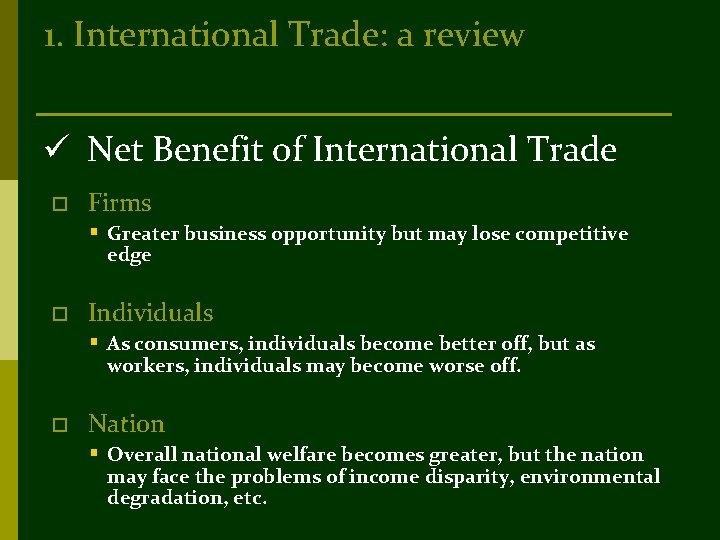 1. International Trade: a review ü Net Benefit of International Trade o Firms §