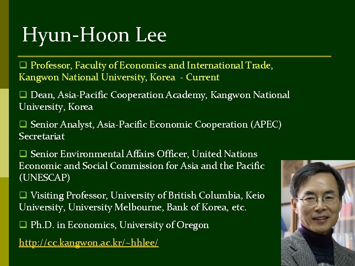 Hyun-Hoon Lee q Professor, Faculty of Economics and International Trade, Kangwon National University, Korea