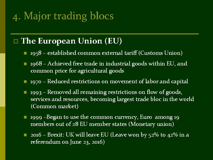 4. Major trading blocs p The European Union (EU) n 1958 – established common