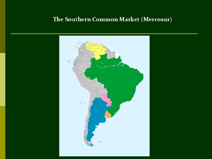 The Southern Common Market (Mercosur) 