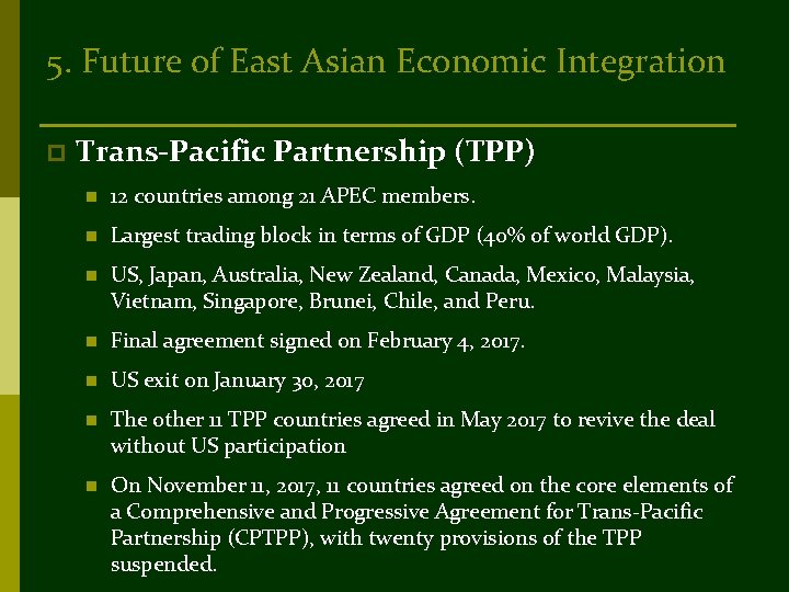 5. Future of East Asian Economic Integration p Trans-Pacific Partnership (TPP) n 12 countries