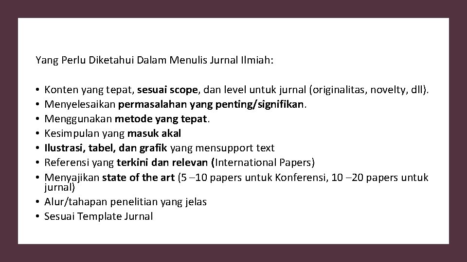 Yang Perlu Diketahui Dalam Menulis Jurnal Ilmiah: Konten yang tepat, sesuai scope, dan level