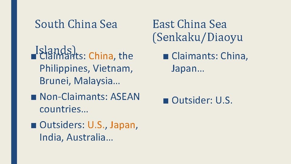 South China Sea Islands) ■ Claimants: China, the Philippines, Vietnam, Brunei, Malaysia… ■ Non-Claimants: