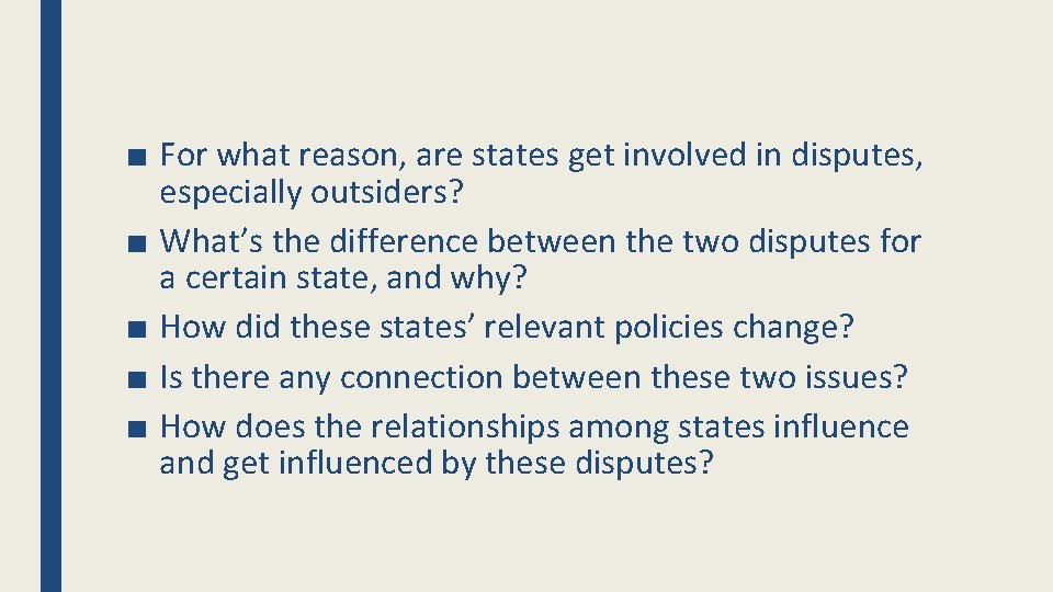 ■ For what reason, are states get involved in disputes, especially outsiders? ■ What’s