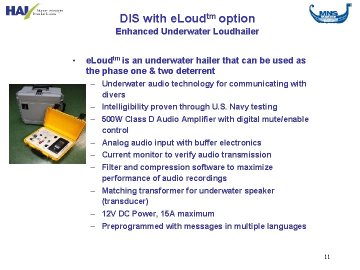 DIS with e. Loudtm option Enhanced Underwater Loudhailer • e. Loudtm is an underwater