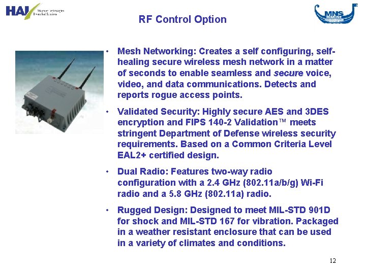 RF Control Option • Mesh Networking: Creates a self configuring, selfhealing secure wireless mesh